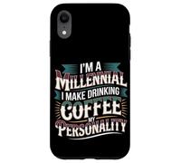 Custodia per iPhone XR I'm A Millennial Coffee Is My Personality -