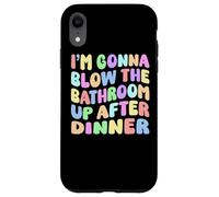 Custodia per iPhone XR I'm going blow the bathroom up after dinner Retro Funny Meme