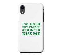 Custodia per iPhone XR I'm Irish But Please Don't Kiss Me