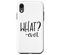Custodia per iPhone XR Im Just Saying Whatever Sign that Says What Ever Sarcastic