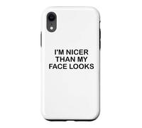 Custodia per iPhone XR I'm Nicer Than My Face Looks Im Sorry For What My Face Said