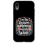Custodia per iPhone XR I'm The Reason Mom Needs Wine Parenting Humor Chaos -