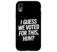 Custodia per iPhone XR Immagino che abbiamo votato per questo - Umorismo dopo le elezioni