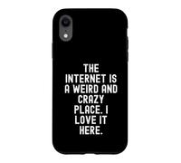 Custodia per iPhone XR Internet è un posto strano e folle, lo adoro qui