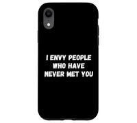 Custodia per iPhone XR Invidio le persone che non hanno mai incontri sarcastici Dire significa