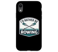 Custodia per iPhone XR Io d Rather Be Rowing Crew Team Row Lover Atleta Citazione Joke