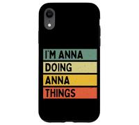 Custodia per iPhone XR Io sono Anna Doing Anna Cose Divertente Citazione Personalizzata