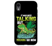 Custodia per iPhone XR It Was Nice Talking but Iguana Go Now Iguana Funny Pun