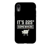 Custodia per iPhone XR It's 225 Somewhere Funny BBQ Smoker Grill Quote