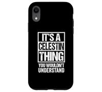 Custodia per iPhone XR It's A Celestin Thing You Wouldn't Understand First Name