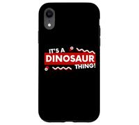 Custodia per iPhone XR It's a Dinosaur Thing Funny Prehistoric Jurassic Fossil Dino