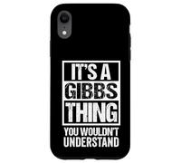Custodia per iPhone XR It's A Gibbs Thing You Wouldn't Understand Surname Name