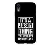 Custodia per iPhone XR It's A Jason Thing You Wouldn't Understand - First Name