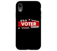 Custodia per iPhone XR It's a Voter Thing US Civic Duty Election Democracy I Voted