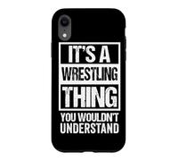 Custodia per iPhone XR It's A Wrestling Thing You Wouldn't Understand Fan/Fighter