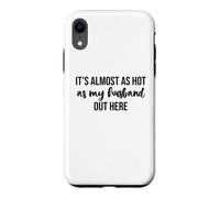 Custodia per iPhone XR It's Almost As Hot As My Husband Out Here Hot Wife Summer
