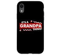 Custodia per iPhone XR It's an Grandpa Thing Funny Fathers Day Grandfather Gift