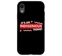 Custodia per iPhone XR It's an Indigenous Thing History First Peoples Native Lands