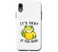 Custodia per iPhone XR It's Okay If You Suck Funny Silly Frog Meme Sarcastic Humor