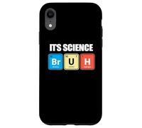 Custodia per iPhone XR Its Science Bruh Funny Periodic Table Meme Tee Humor Now LOL