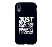 Custodia per iPhone XR Just One More Drink I Promise Funny Whisky Party Lovers
