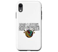 Custodia per iPhone XR Knitter Humor Drop A Stitch Drop The World