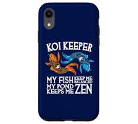 Custodia per iPhone XR Koi Keeper I miei pesci mi mantengono in equilibrio Il mio laghetto mi mantiene Zen