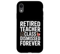 Custodia per iPhone XR La egli insegnanti in pensione ha licenziato la pensione per sempre divertente
