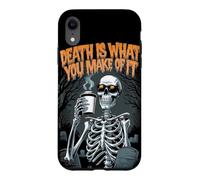 Custodia per iPhone XR La morte è ciò che ne fai, figo, divertente, scheletro, Halloween