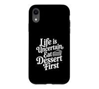 Custodia per iPhone XR La vita è incerta mangiare dessert prima citazione divertente