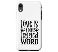 Custodia per iPhone XR L'amore è una parola a quattro zampe per gli amanti dei cani e gli animali domestici