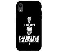 Custodia per iPhone XR LAX Game Can't Play Nice Play Lacrosse Apparel GOAT Lacrosse