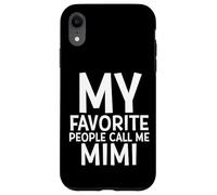 Custodia per iPhone XR Le mie persone preferite mi chiamano MIMI Cute Nonne per la festa della mamma