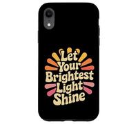 Custodia per iPhone XR Let Your Brightest Light Shine Motivation Reminder -