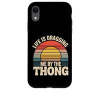 Custodia per iPhone XR Life Is Dragging Me By The Thong Lotta Scherzo -