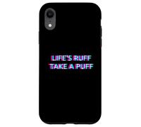 Custodia per iPhone XR Life Is Ruff Take A Puff 420 Weed Cannabis Marijuana
