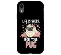 Custodia per iPhone XR Life Is Short Spoil Your Pug Cute Dog Mom Princess Crown