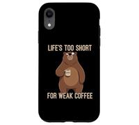 Custodia per iPhone XR Life's Too Short For Weak Coffee