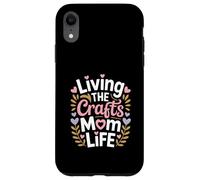 Custodia per iPhone XR Living The Crafts Mom Life - Simpatico lavoro artigianale