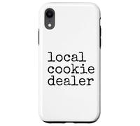 Custodia per iPhone XR Local Cookie Dealer Funny Baker Dessert Lover Baking Humor