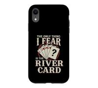 Custodia per iPhone XR L'unica cosa che temo River Card Poker Design