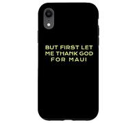 Custodia per iPhone XR Ma prima lasciami ringraziare Dio, Maui, Hawaii, Christian