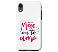 Custodia per iPhone XR Mae Eu Te Amo Mom I Love You Mama Festa della mamma Portoghese