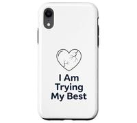 Custodia per iPhone XR Maglietta "I Am Trying My Best" | Supporto per la salute mentale positivo