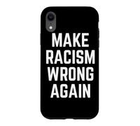 Custodia per iPhone XR Make Racism Wrong Again Design for Demonstrations