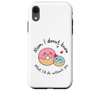 Custodia per iPhone XR Mamma I Donut Know What I'd Do Without You Cute Donut Mama