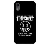 Custodia per iPhone XR MANO NELLA TUA SCHEDA ORARIA E NESSUNO SI FA MALE Divertente libro paga