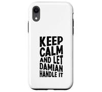 Custodia per iPhone XR Mantieni la calma e lascia che se ne occupi Damian Nome divertente