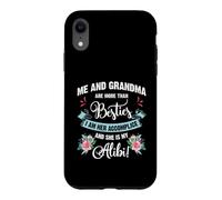 Custodia per iPhone XR Me And Grandma Are More Than Besties, She Is My Alibi