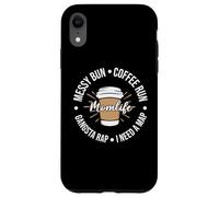 Custodia per iPhone XR Messy Bun Coffee Run Momlife Cafeine Baristas Coffee Lover